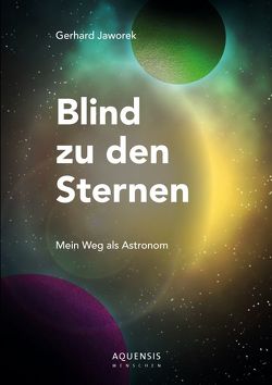 Blind zu den Sternen von Jaworek,  Gerhard