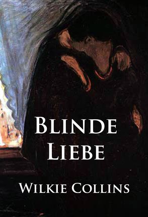 Blinde Liebe von Collins,  Wilkie