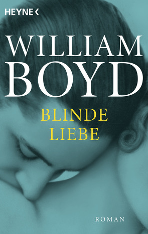 Blinde Liebe von Boyd,  William, Thiesmeyer,  Ulrike