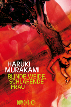 Blinde Weide, schlafende Frau von Gräfe,  Ursula, Murakami,  Haruki