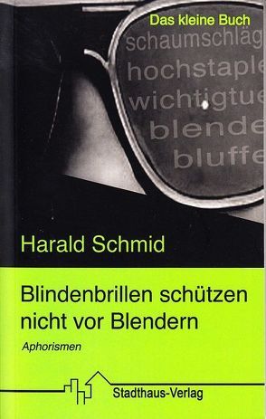Blindenbrillen schützen nicht vor Blendern von Schmid,  Harald