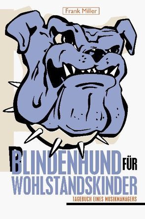 Blindenhund für Wohlstandskinder von Miller,  Frank