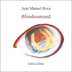 Blindenmond /Luna de ciegos von Burghardt,  Juana, Burghardt,  Tobias, Hernández-D'Jesús,  Enrique, Roca,  Juan Manuel