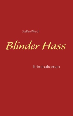 Blinder Hass von Witsch,  Steffan