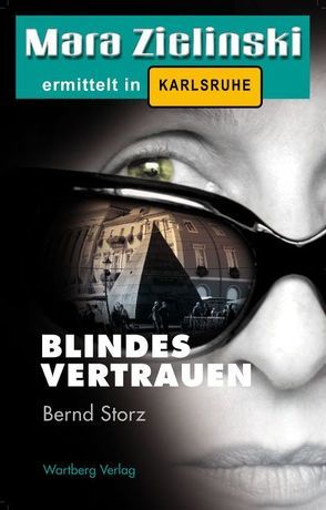 Blindes Vertrauen – Mara Zielinski ermittelt in Karlsruhe von Storz,  Bernd