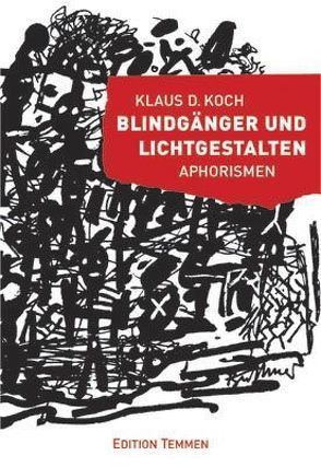 Blindgänger und Lichtgestalten von Büttner,  Feliks, Koch,  Klaus D