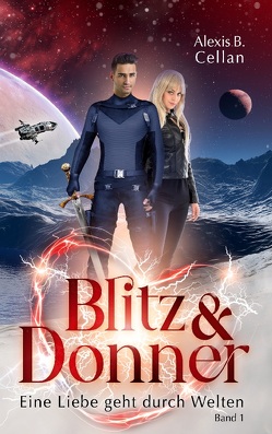 Blitz und Donner 1 von Cellan,  Alexis B.