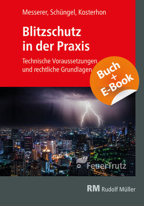 Blitzschutz in der Praxis – mit E-Book (PDF) von Kosterhon,  Frank, Messerer,  Joseph, Schüngel,  Reinhard