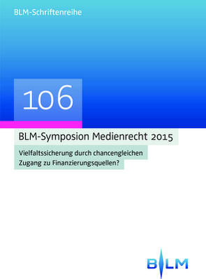 BLM-Symposion Medienrecht 2015 von Bayerischen Landeszentrale für neue Medien