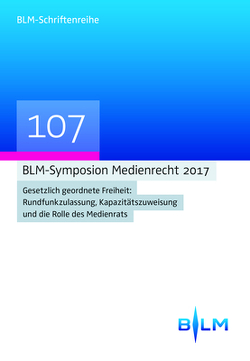 BLM-Symposium Medienrecht 2017 von Bayerischen Landeszentrale für neue Medien
