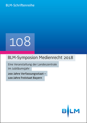 BLM-Symposium Medienrecht 2018 von Bayerische Landeszentrale für Neue Medien