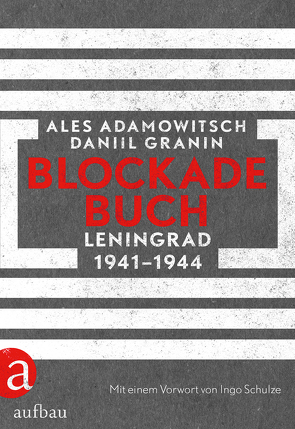 Blockadebuch von Adamowitsch,  Ales, Ettinger,  Helmut, Granin,  Daniil, Schulze,  Ingo, Willnow,  Ruprecht