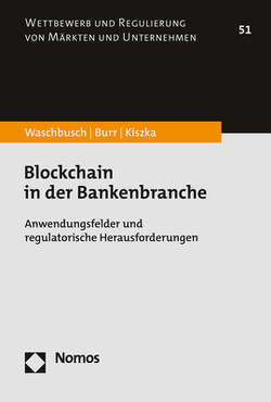 Blockchain in der Bankenbranche von Burr,  Julius, Kiszka,  Sabrina, Waschbusch,  Gerd