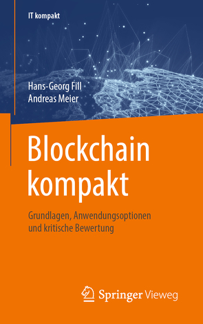Blockchain kompakt von Fill,  Hans-Georg, Meier,  Andreas