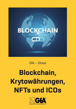Blockchain, Krytowährungen, NFTs und ICOs von Ghost,  GfA-, Jansen,  Brigitte E.S.