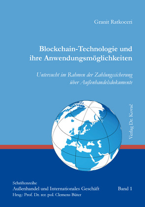 Blockchain-Technologie und ihre Anwendungsmöglichkeiten von Ratkoceri,  Granit