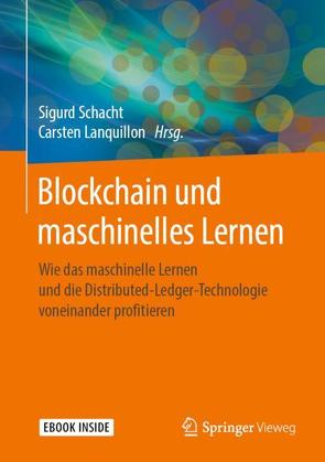 Blockchain und maschinelles Lernen von Lanquillon,  Carsten, Schacht,  Sigurd