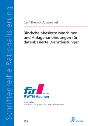 Blockchainbasierte Maschinen- und Anlagenanbindungen für datenbasierte Dienstleistungen von Voswinckel,  Carl Themo