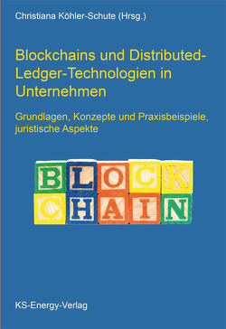 Blockchains und Distributed-Ledger-Technologien in Unternehmen von Köhler-Schute,  Christiana