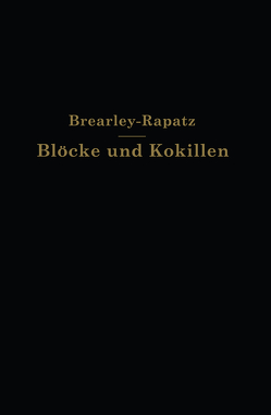 Blöcke und Kokillen von Brearley,  A.W., Brearley,  H., Rapatz,  F.