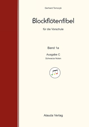 Blockflötenfibel für die Vorschule / Blockflötenfibel für die Vorschule 1a – Ausgabe C von Tomczyk,  Gerhard