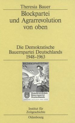 Blockpartei und Agrarrevolution von oben von Bauer,  Theresia
