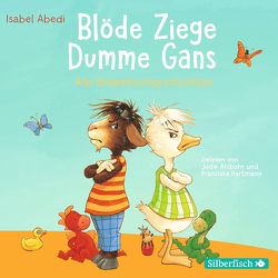 Blöde Ziege – Dumme Gans von Abedi,  Isabel, Ahlborn,  Jodie, Hartmann,  Franziska