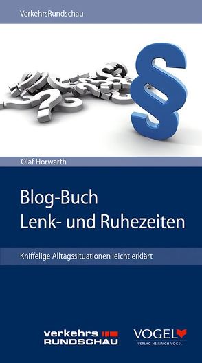 Blog-Buch Lenk- und Ruhezeiten von Horwarth,  Olaf