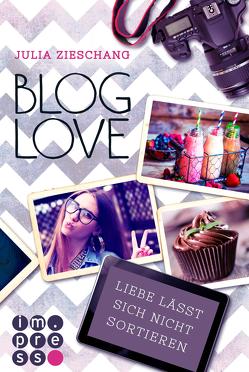 Blog Love. Liebe lässt sich nicht sortieren von Zieschang,  Julia