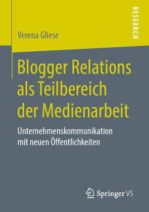 Blogger Relations als Teilbereich der Medienarbeit von Gliese,  Verena