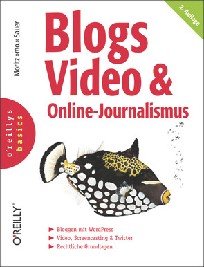 Blogs, Video & Online-Journalismus von Sauer,  Moritz