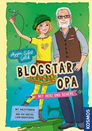 Blogstar Opa – Mit Herz und Schere von Çelik,  Aygen-Sibel, Liepins,  Carolin