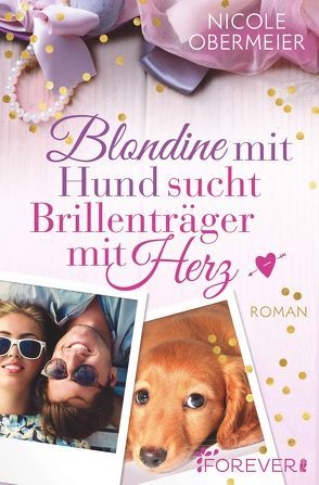Blondine mit Hund sucht Brillenträger mit Herz von Obermeier,  Nicole