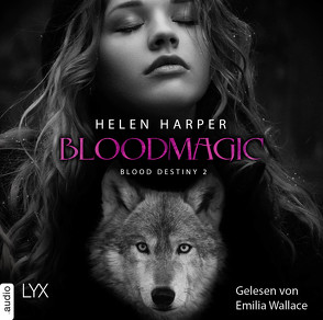 Blood Destiny – Bloodmagic von Harper,  Helen, Heckmann,  Andreas, Wallace,  Emilia