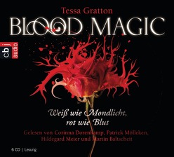 Blood Magic – Weiß wie Mondlicht, rot wie Blut von Baltscheit,  Martin, Brauner,  Anne, Dorenkamp,  Corinna, Gratton,  Tessa, Meier,  Hildegard, Mölleken,  Patrick