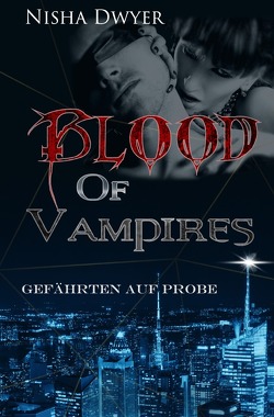 Blood of Reihe / Blood of Vampires von Dwyer,  Nisha