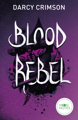Blood Rebel von Crimson,  Darcy, Moon Notes