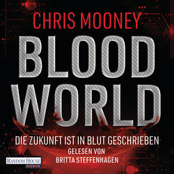 Blood World – Die Zukunft ist in Blut geschrieben von Hofstetter,  Urban, Mooney,  Chris, Steffenhagen,  Britta