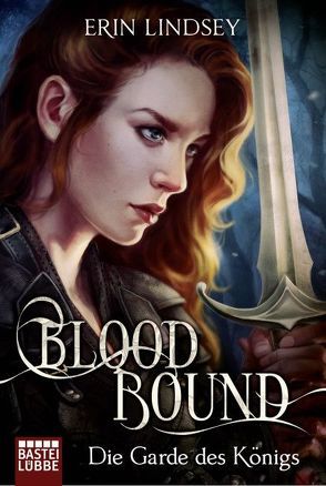 Bloodbound – Die Garde des Königs von Lindsey,  Erin, Neuhaus,  Christina