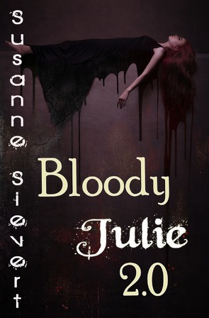 Bloody Julie 2.0 von Sievert,  Susanne