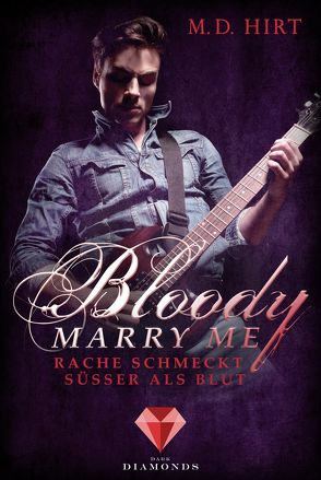 Bloody Marry Me 2: Rache schmeckt süßer als Blut von Hirt,  M. D.