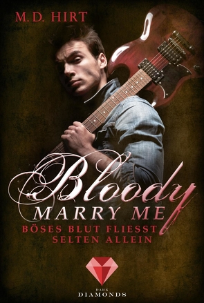 Bloody Marry Me 3: Böses Blut fließt selten allein von Hirt,  M. D.