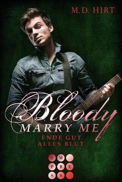 Bloody Marry Me 6: Ende gut, alles Blut von Hirt,  M. D.