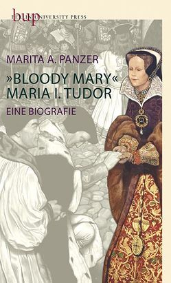 Bloody Mary – Maria I. Tudor von Panzer,  Marita A