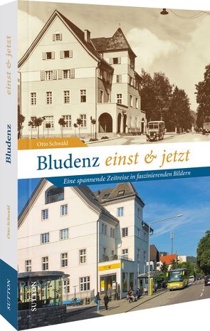 Bludenz einst und jetzt von Schwald,  Otto