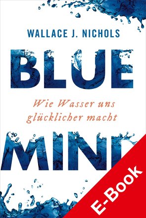 BLUE MIND von Bayer,  Martin, Nichols,  Wallace J.