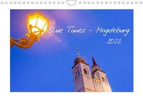 Blue Times – Magdeburg (Wandkalender 2023 DIN A4 quer) von Schulz,  Stephan