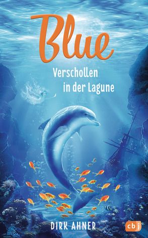 Blue – Verschollen in der Lagune von Ahner,  Dirk