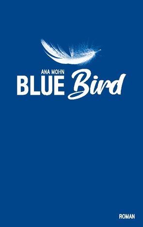 Bluebird von Mohn,  Ana
