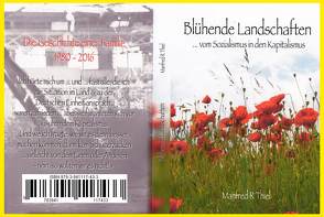 Blühende Landschaften ….. vom Sozialismus in den Kapitalismus von Steinicke - Thiel,  Sandra, Thiel,  Manfred R